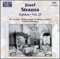 Josef Strauss Edition, Vol. 23 - Czecho-Slovak State Philharmonic Orchestra (Kosice); Manfred Mssauer (conductor)