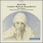 Josef Suk: Complete Works for String Quartet; Piano Quintet