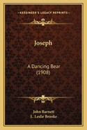 Joseph: A Dancing Bear (1908)
