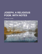 Joseph, a Religious Poem. with Notes