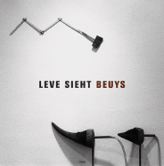 Joseph Beuys: Leve Sieht Beuys: Block Beuys: Photographs