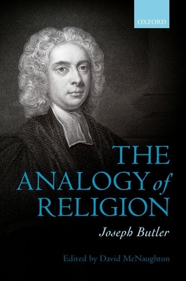 Joseph Butler: The Analogy of Religion - McNaughton, David (Editor)