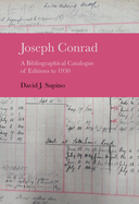 Joseph Conrad: A Bibliographical Catalogue of Editions to 1930
