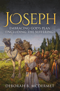 Joseph: Embracing God's Plan (Including the Suffering)