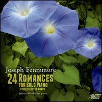 Joseph Fennimore: 24 Romances for Solo Piano & Other Selected Works - Jeffrey Middleton (piano)