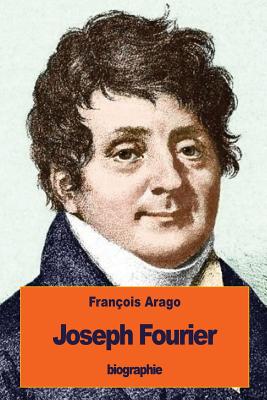 Joseph Fourier - Arago, Franois