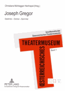 Joseph Gregor: Gelehrter - Dichter - Sammler