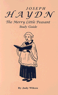 Joseph Haydn: The Merry Little Peasant Study Guide