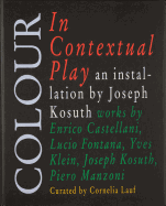 Joseph Kosuth: Colour in Contextual Play