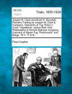 Joseph M. Clark and Alvah H. Boushell, Partners Trading as Joseph M. Clark & Company, Claimants of Tug Edna V. Crew, Appellants, Versus New York, Philadelphia & Norfolk Railroad Company, Claimant of Steam Tug Portsmouth and Barge, N.Y., P. & N....