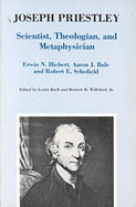 Joseph Priestley, Scientist, Theologian, and Metaphysician: A Symposium Celebrating the Two Hundredth Anniversary of the Discovery of Oxygen by Joseph