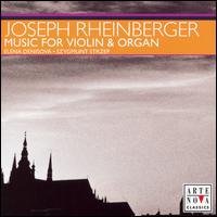 Joseph Rheinberger: Music for Violin & Organ - Elena Denisova (violin); Szygmunt Strzep (organ)