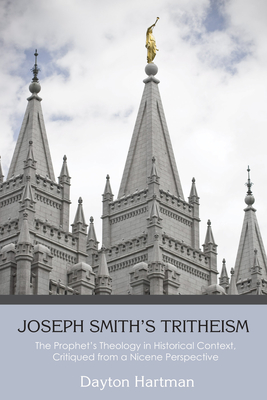 Joseph Smith's Tritheism - Hartman, Dayton