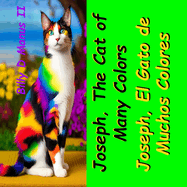 Joseph, The Cat of Many Colors Joseph, El Gato de Muchos Colores