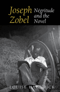 Joseph Zobel: Ngritude and the Novel