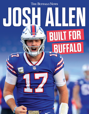 Josh Allen: Built for Buffalo - The Buffalo News