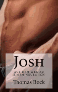 Josh: Auf dem Weg zu einem neuen Ich