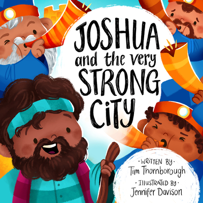 Joshua and the Very Strong City - Thornborough, Tim