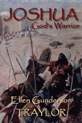 Joshua - God's Warrior - Traylor, Ellen Gunderson