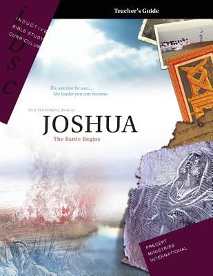 Joshua - The Battle Begins (Inductive Bible Study Curriculum Teacher's Guide) - Precept Ministries International