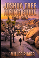 Joshua Tree Hiking Guide 2025 - 2026