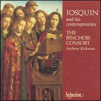 Josquin and his contemporaries - Binchois Consort; Andrew Kirkman (conductor)