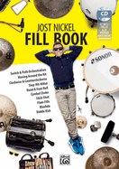 Jost Nickel Fill Book: Switch & Path Orchestration, Moving Around the Kit, Clockwise & Counterclockwise, Step-Hit-Hihat, Hand & Foot Roll, Cymbal Choke, Stick-Shot, Flam-Fills, Blushda, Diddle Kick, Book & CD