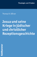 Josua Und Seine Kriege in Judischer Und Christlicher Rezeptionsgeschichte