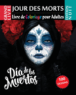 Jour des morts - Livre de Coloriage pour Adultes - Edition Nuit: Dia de los Muertos - 100 Illustrations (Mandalas)  COLORIER