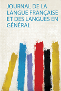 Journal De La Langue Fran?aise Et Des Langues En G?n?ral