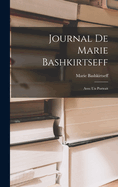 Journal de Marie Bashkirtseff: Avec un Portrait