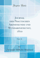 Journal Der Practischen Arzneykunde Und Wundarzneykunst, 1810, Vol. 31 (Classic Reprint)