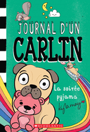 Journal d'Un Carlin: N? 6 - La Soir?e Pyjama
