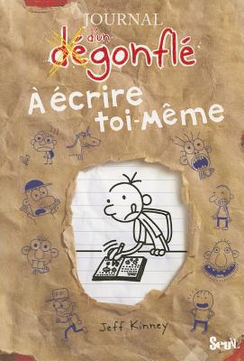 Journal D'Un D'Gonfl'. a 'Crire Toi Mme(le) - Kinney, Jeff