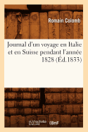 Journal d'Un Voyage En Italie Et En Suisse Pendant l'Anne 1828 (d.1833)