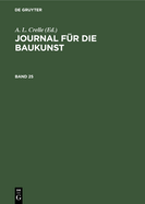Journal F?r Die Baukunst. Band 25