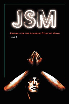 Journal for the Academic Study of Magic: Issue 5 - Graf, S J (Editor), and Hale, A (Editor), and Evans, David (Editor)