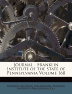 Journal - Franklin Institute of the State of Pennsylvania Volume 168