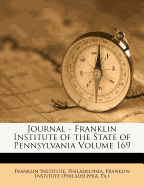 Journal - Franklin Institute of the State of Pennsylvania Volume 169