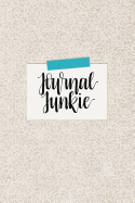 Journal Junkie: Soft Cover Bullet Journal, 120 Dot Grid Pages, 6 X 9, Bullet Grid Journal Notebook for Bujo Sketchbooks