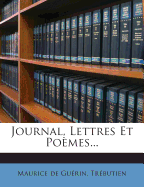 Journal, Lettres Et Poemes...