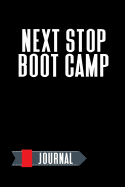 Journal: Next Stop Boot Camp: An Inspirational Notebook for Daily Journaling