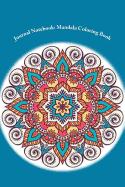 Journal Notebook: Mandala Coloring Book