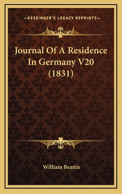 Journal of a Residence in Germany V20 (1831) - Beattie, William