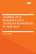 Journal of a Residence on a Georgian Plantation in 1838-1839