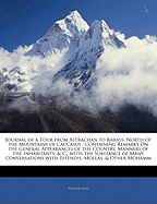 Journal of a Tour from Astrachan to Karass: North of the Mountains of Caucasus: Containing Remarks on the General Appearances of the Country, Manners of the Inhabitants, & C., with the Substance of Many Conversations with Effendis, Mollas, & Other Mohamm