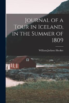 Journal of a Tour in Iceland, in the Summer of 1809 - Hooker, William Jackson