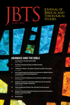 Journal of Biblical and Theological Studies, Issue 7.1 - Diffey, Daniel S (Editor), and Brandt, Ryan A (Editor), and McLendon, Justin (Editor)