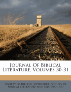Journal of Biblical Literature, Volumes 30-31