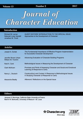 Journal of Character Education, Volume 3, Issue 2, 2017 - Benninga, Jacques S. (Editor), and Berkowitz, Marvin W. (Editor), and Tirrell, Jonathan M. (Editor)